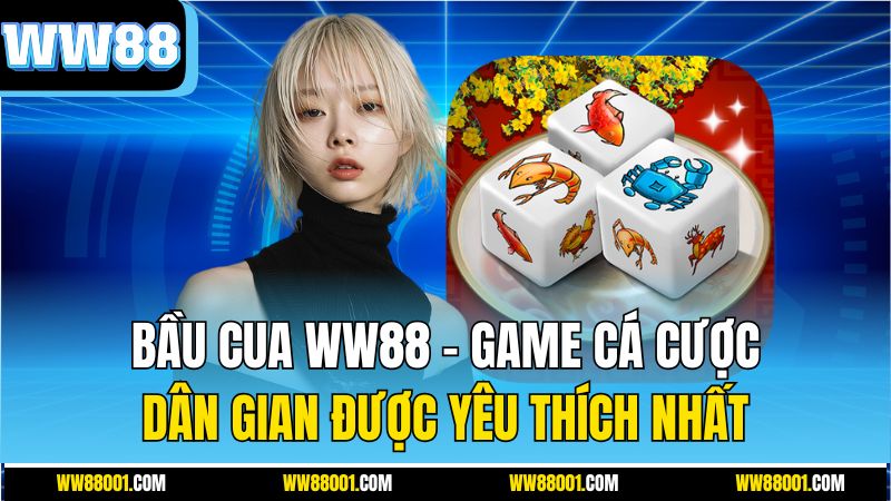 bau-cua-ww88-–-game-ca-cuoc-dan-gian-duoc-yeu-thich-nhat