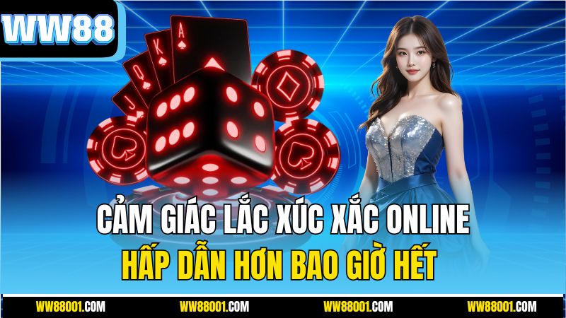 cam-giac-lac-xuc-xac-online-hap-dan-hon-bao-gio-het