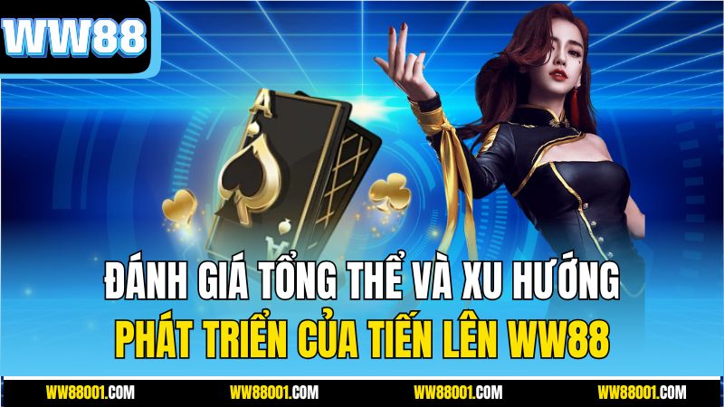 danh-gia-tong-the-va-xu-huong-phat-trien-cua-tien-len-ww88
