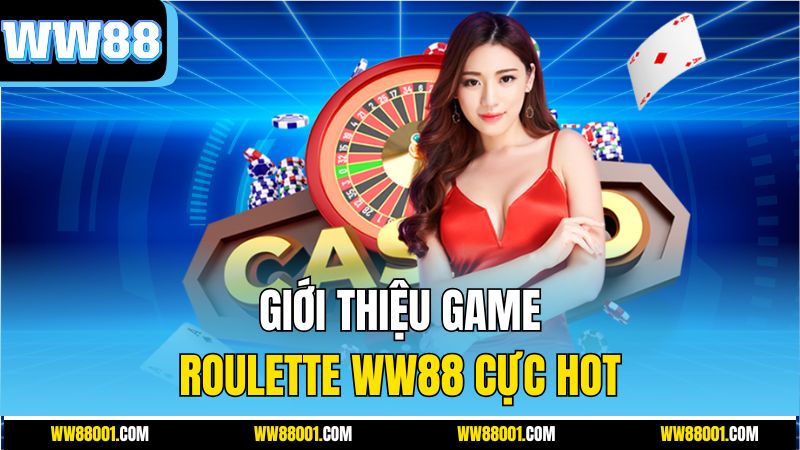 gioi-thieu-game-roulette-ww88-cuc-hot
