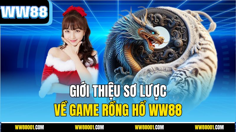 gioi-thieu-so-luoc-ve-game-rong-ho-ww88