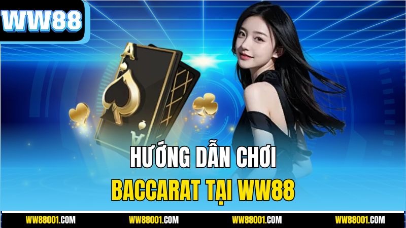huong-dan-choi-baccarat-tai-ww88