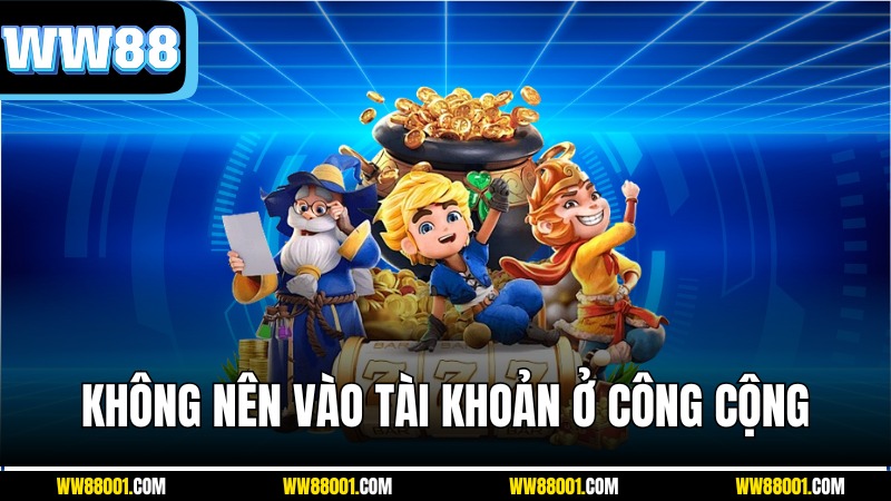 khong-dang-nhap-ww88-o-thiet-bi-cong-cong