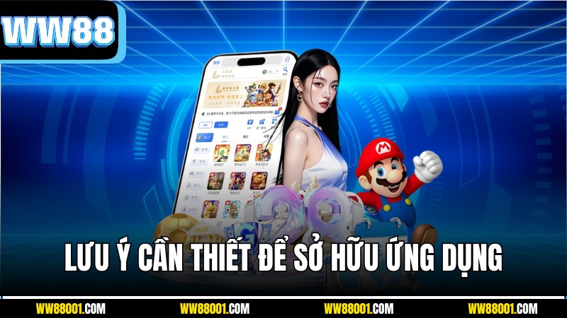 luu-y-khi-tai-app-ww88
