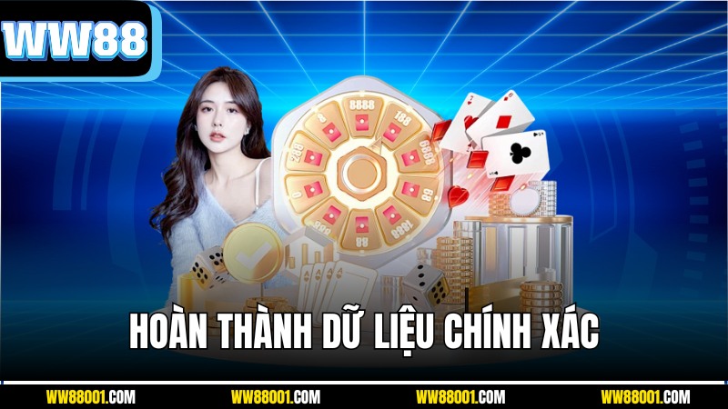nhap-lieu-chinh-xac-khi-dang-ky-ww88