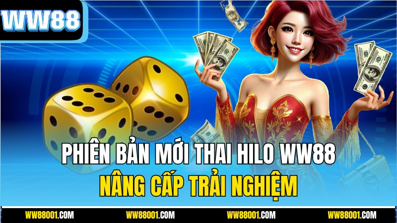 phien-ban-moi-thai-hilo-ww88-nang-cap-trai-nghiem