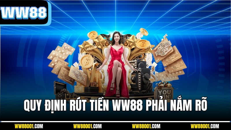 quy-dinh-ve-rut-tien-ww88
