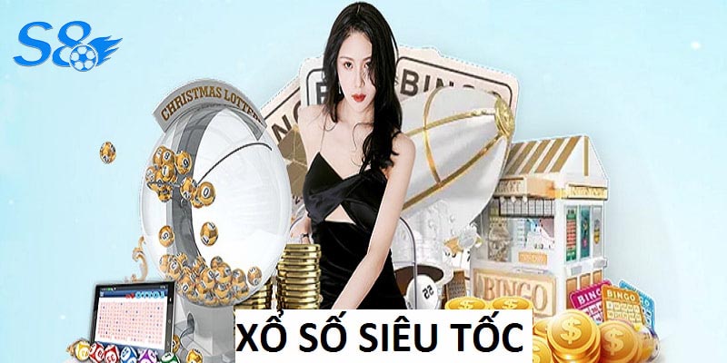 Các Hình Thức Tham Gia Xổ Số Siêu Tốc Mới Nhất Tại S8